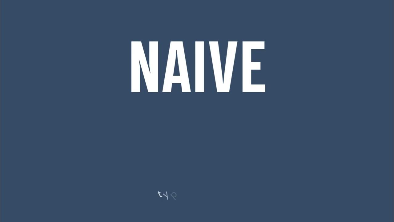 How to pronounce NAIVE - YouTube