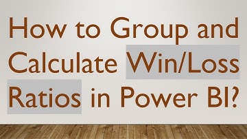 How to Group and Calculate Win/Loss Ratios in Power BI?