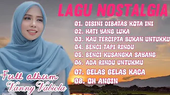 FULL ALBUM VANNY VABIOLA 💕 DISINI DIBATAS KOTA INI - HATI YANG LUKA 💕KENANGAN SEPANJANG MASA FULL ALBUM VANNY VABIOLA 💕 DISINI DIBATAS KOTA INI - HATI YANG LUKA 💕KENANGAN SEPANJANG MASA