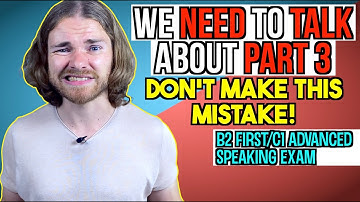 DON’T do THIS in PART 3 of the Speaking Exam! - Cambridge C1 Advanced/B2 First Speaking Exam