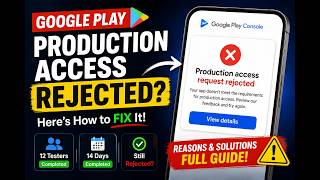 Google Play Production Access Rejected Here's How to Fix It (2026) Update
