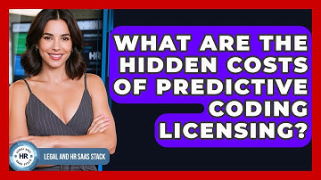 What Are The Hidden Costs Of Predictive Coding Licensing? - Legal And HR SaaS Stack