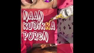 Naan Kudikka Poren - Topic [ Audio]