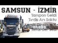 SAMSUN - İZMİR / Tampon Geldi / Tırda Arı Soktu / Kemik Direksiyon / Retarder Sesi