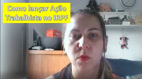 Como declarar no imposto de renda recebimento de ação trabalhista?