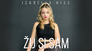 Izabella Kiss - Žij Si Sám (Official Music Video)