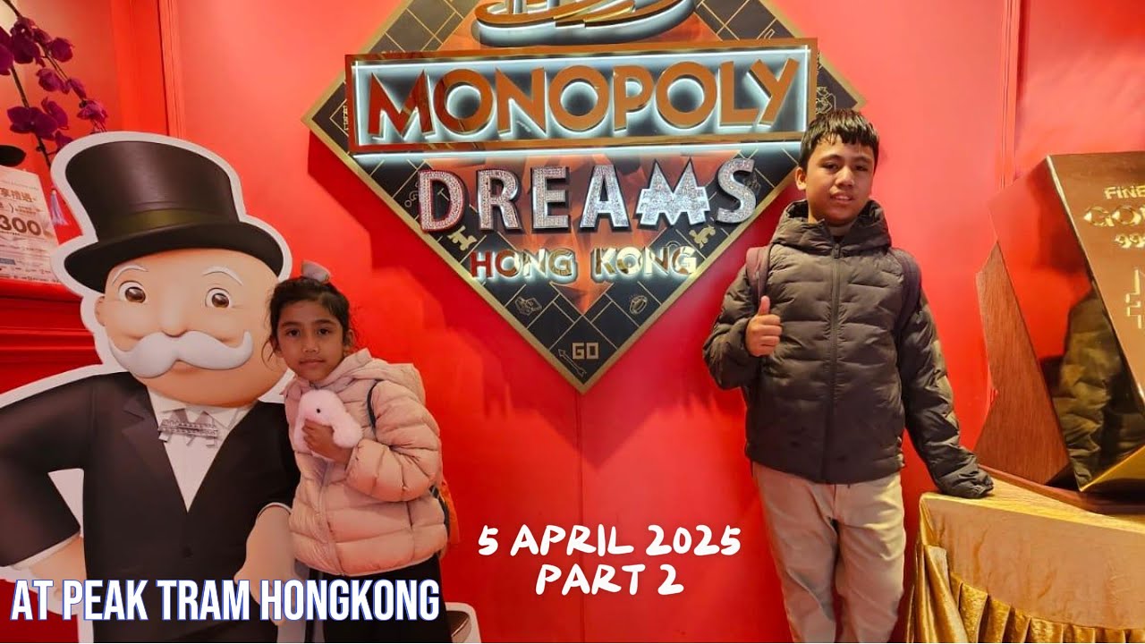 Part 2 Peak Tram Hongkong Monopoly Dreams Hongkong, Liburan di Hongkong, 5 April 2025