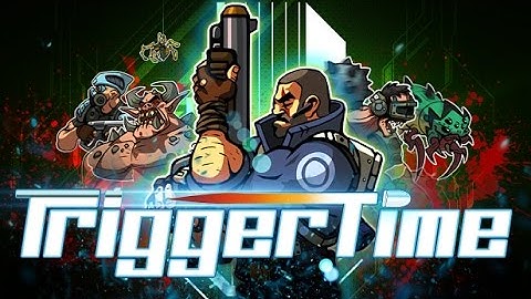 Trigger Time Steam Release Trailer