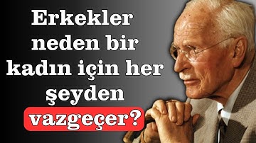 Eğer BUNU yaparsan erkekler senin için HER ŞEYİ riske atarlar | Carl Jung
