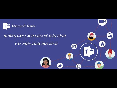 #1 Cách chia sẻ màn hình trong MS Team mà giáo viên vẫn nhìn thấy học sinh Mới Nhất