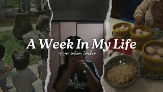 A Week In My Life: As an Intern Teacher ‧₊ ᵎᵎ 🍒 || silent vlog