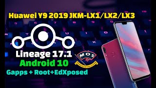 Huawei Y9 JKM-LX1 Android 10 Lineage ROM Root EdXposed Complete Guide (JKM-LX2/LX3 also Supported)