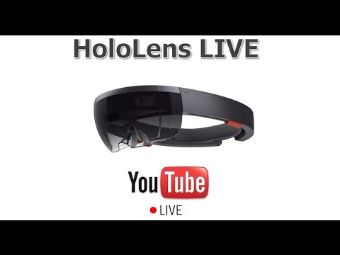 HoloLens LIVE YouTube Broadcast Test