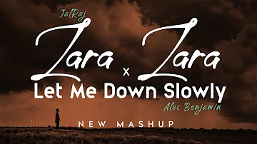 Zara Zara x Let Me Down Slowly - JalRaj | Alec Benjamin | New Mashup 2022