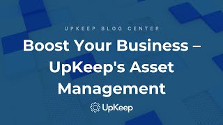 Transform Your Business with Enterprise Asset/Work Order Management Software by UpKeep