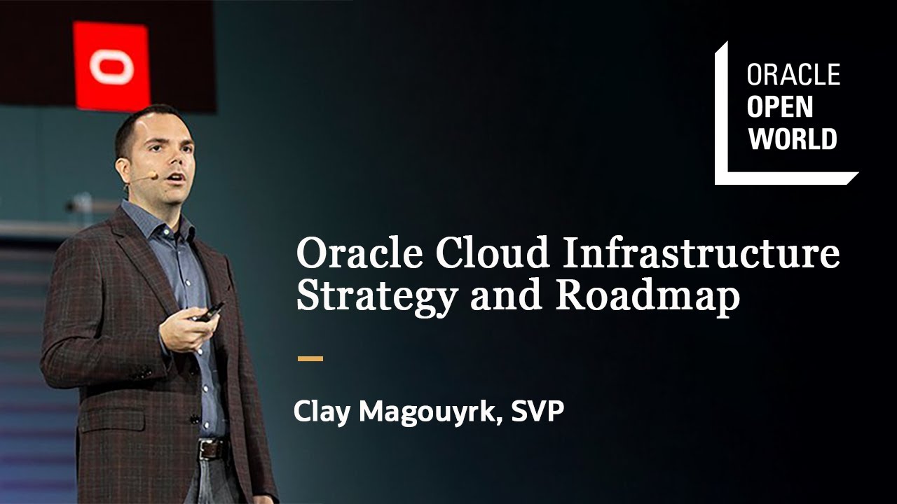 Oracle Cloud Infrastructure Strategy and Roadmap with Clay Magouyrk ...
