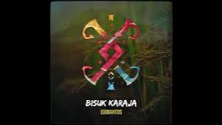ISOBAHTOS - BISUK KARAJA [ Audio]