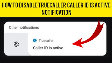 How To Disable/Turn Off Truecaller "Caller ID Is Active" Notification|| Rsha26 Solutions