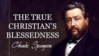 “The True Christian’s Blessedness” | Sermon by C. H. Spurgeon | Romans 8:28