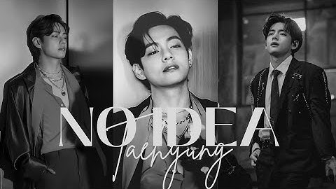 TAEHYUNG FMV - [NO IDEA]
