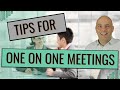 One on One Meetings With Your Manager & Direct Reports - Tips & Tricks