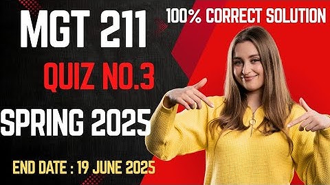MGT211 Quiz no.3 || Quiz no.3 | Spring 2025 | 100% correct solution
