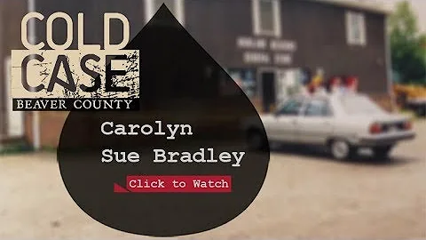 Cold Case Beaver County - Carolyn Sue Bradley