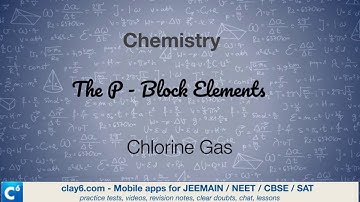CBSE - Chemistry - The P- Block Elements - Chlorine Gas
