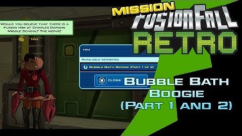 2 New Him missions! - Bubble Bath Boogie (Part 1 and 2) - FusionFall Retro