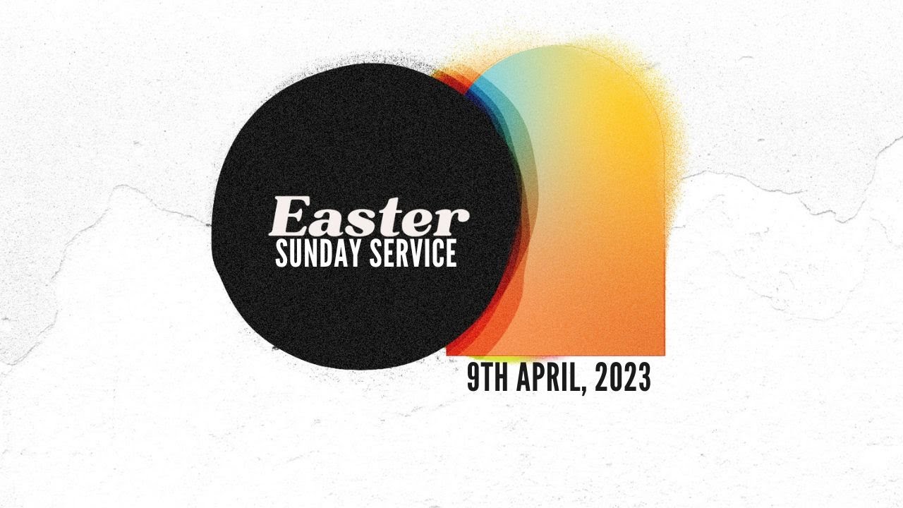 Easter Service | 9th April, 2023
