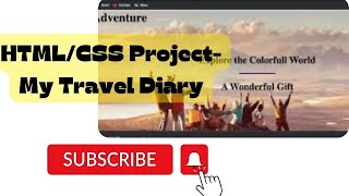 Making a responsive website using HTML and CSS- My Travel Diary