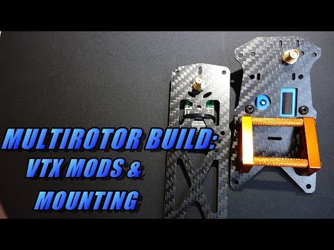 Multirotor Build Pt10: VTx Mods & Mounting