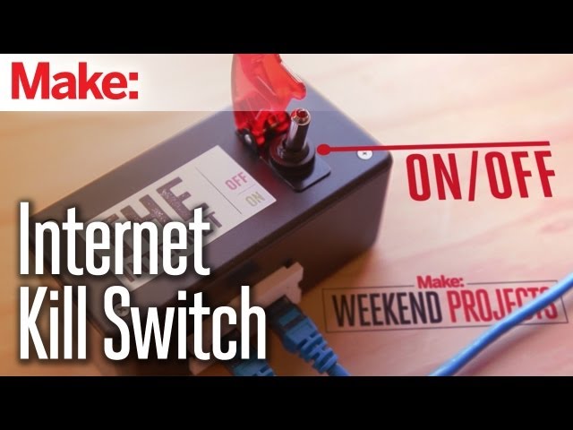 Build an Internet Kill Switch - Make