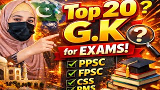 Top 20 General Knowledge Questions for Exams  PPSC, FPSC, CSS, PMS 2025