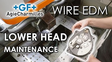Wire EDM Tutorial 09: Lower Head Maintenance