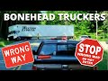 WRONG WAY DRIVER | Bonehead Truckers of the Week