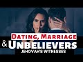 Jehovah's Witnesses: Dating, Marriage & Unbelievers