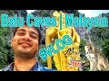 VLOG Malaysia: Batu Caves | Murugan Temple | Kuala Lumpur