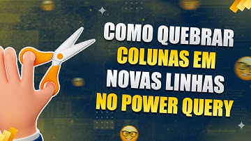 Como quebrar colunas em NOVAS LINHAS no Power Query