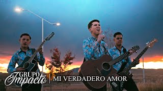 Mi Verdadero Amor - Grupo Impacto (Video Oficial)