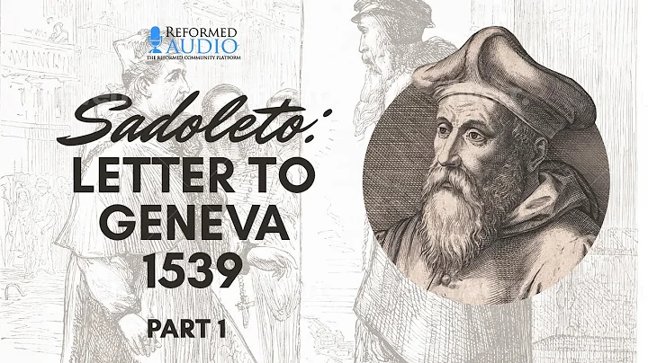 Sadoleto: Letter to Geneva 1539, Part 1