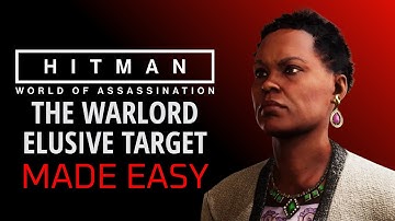 THE WARLORD ELUSIVE TARGET EASY STRATEGY | SILENT ASSASSIN | HITMAN WORLD OF ASSASSINATION