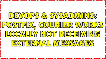 DevOps & SysAdmins: postfix, courier works locally not receiving external messages (3 Solutions!!)