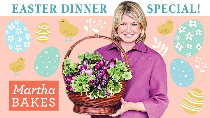 Martha Stewart's 11-Recipe Easter Dinner Special |...
