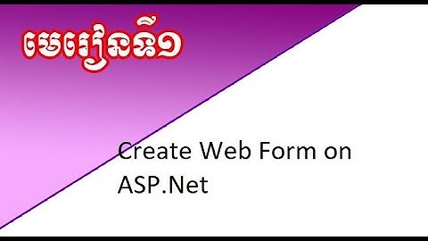 Chapter 2 Creating WebForm,មេរៀនទី២ ការបង្កើត Web Page, How to Create WebForm on ASP.Net