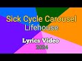 SICK CYCLE CAROUSEL - Life House (Lyrics Video)