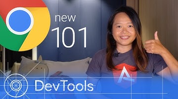 Chrome 101 - What’s New in DevTools