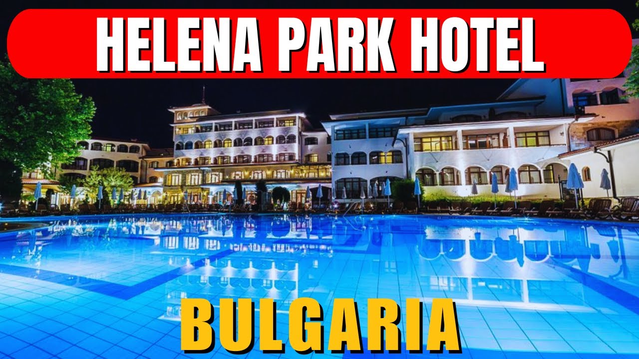 Обзор отеля Helena Park Hotel Sunny Beach Bulgaria | Семейный 4-звездочный отдых