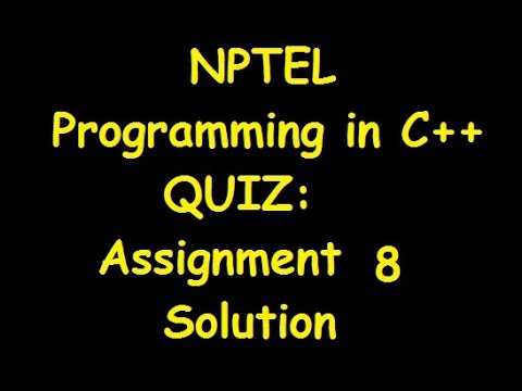 Programming in C++ Assignment 8 Solution | NPTEL