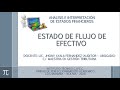 ESTADO DE FLUJO DE EFECTIVO - ESTADOS FINANCIEROS - ANÁLISIS E INTERPRETACIÓN DE ESTADOS FINANCIEROS